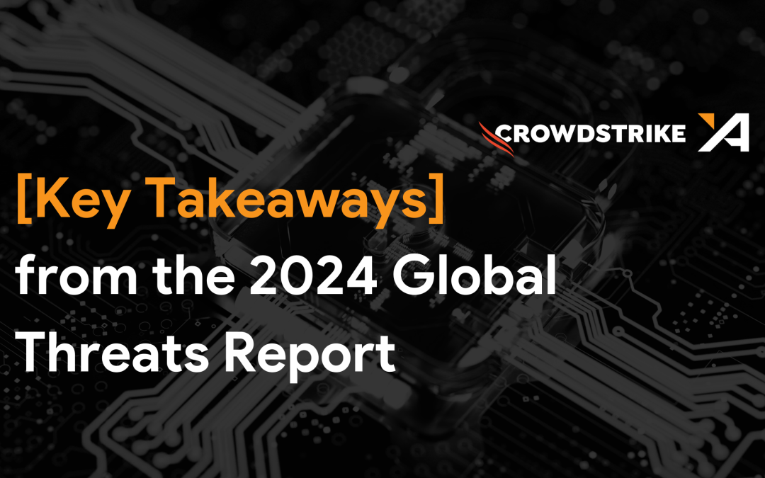 Key Takeaways from the CrowdStrike 2024 Global Threats Report