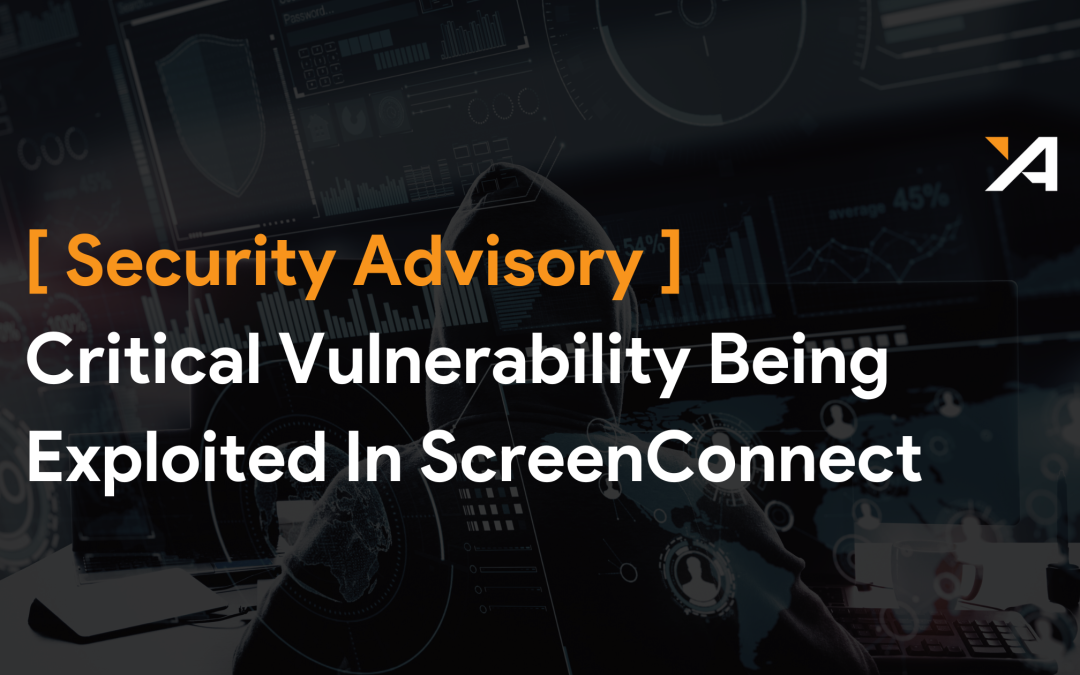 [Security Advisory]  Critical Vulnerability Being Exploited In ScreenConnect