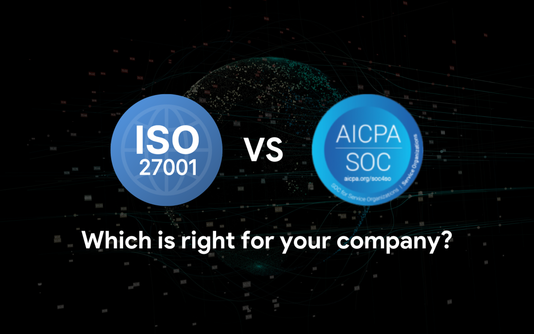 SOC 2 vs ISO 27001: Which is right for your company?